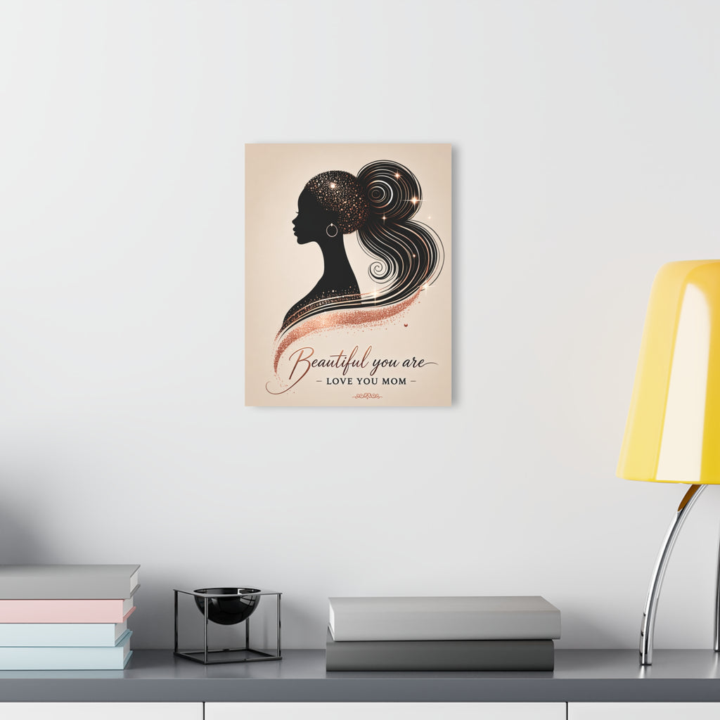 Beautiful You Are – Love You Mom - Acrylic Prints (French Cleat Hanging)