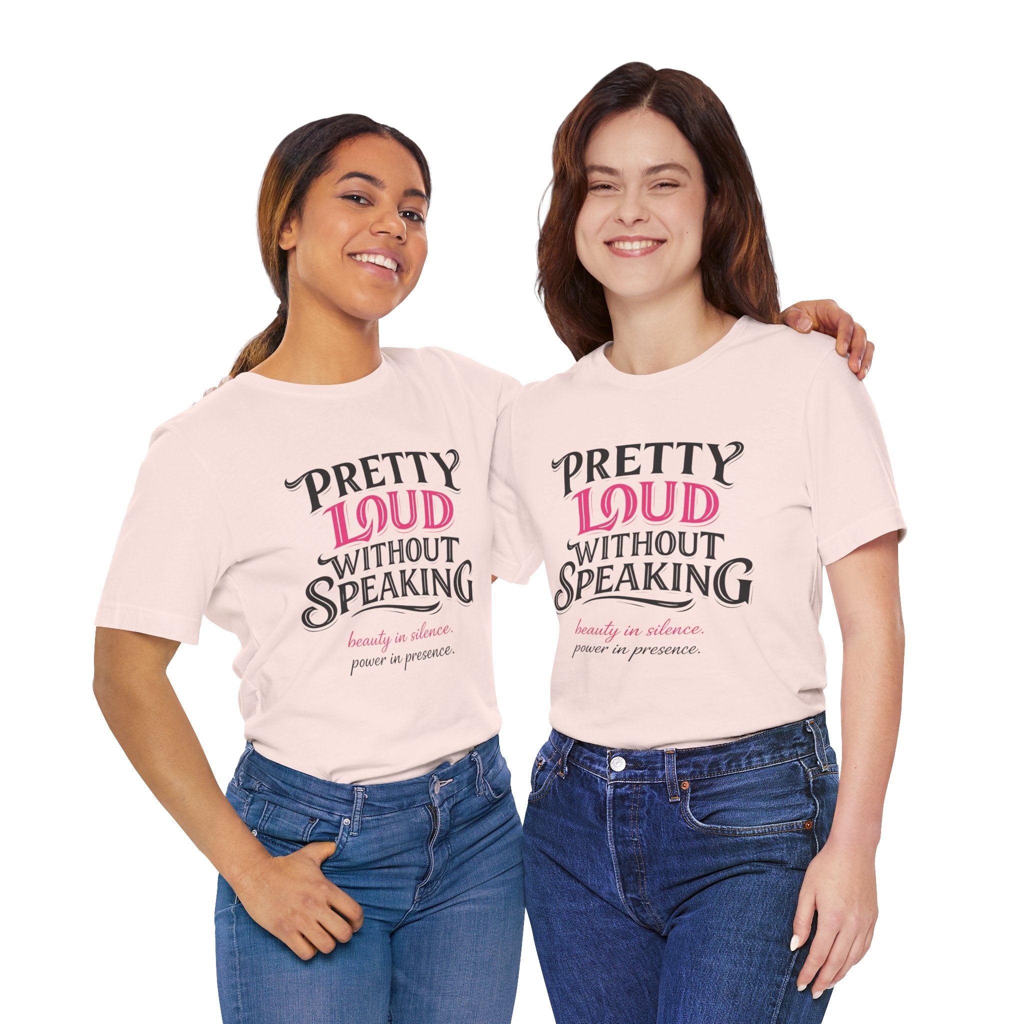 Pretty Loud Without Speaking - Jersey Short Sleeve Tee