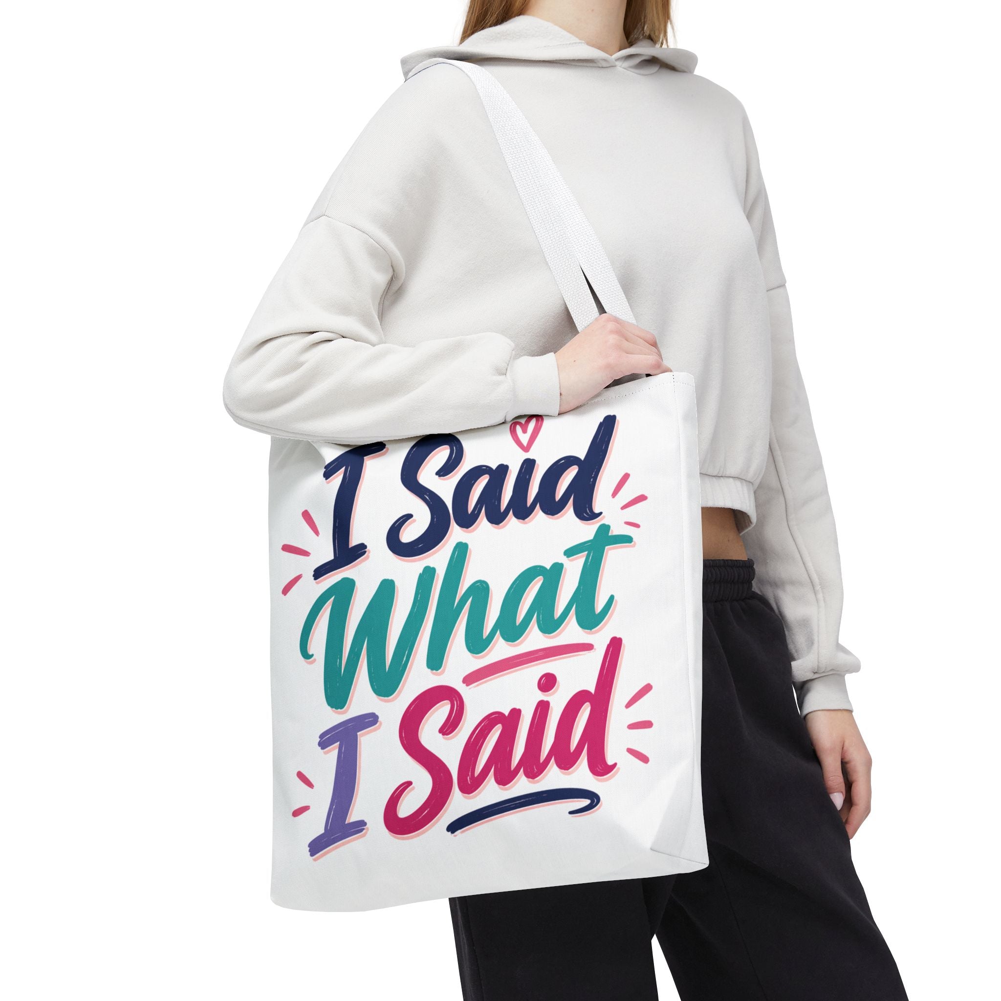 I Said What I Said - Tote Bag