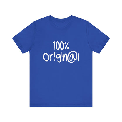 100% Or!g!n@l - Unisex Jersey Short Sleeve Tee