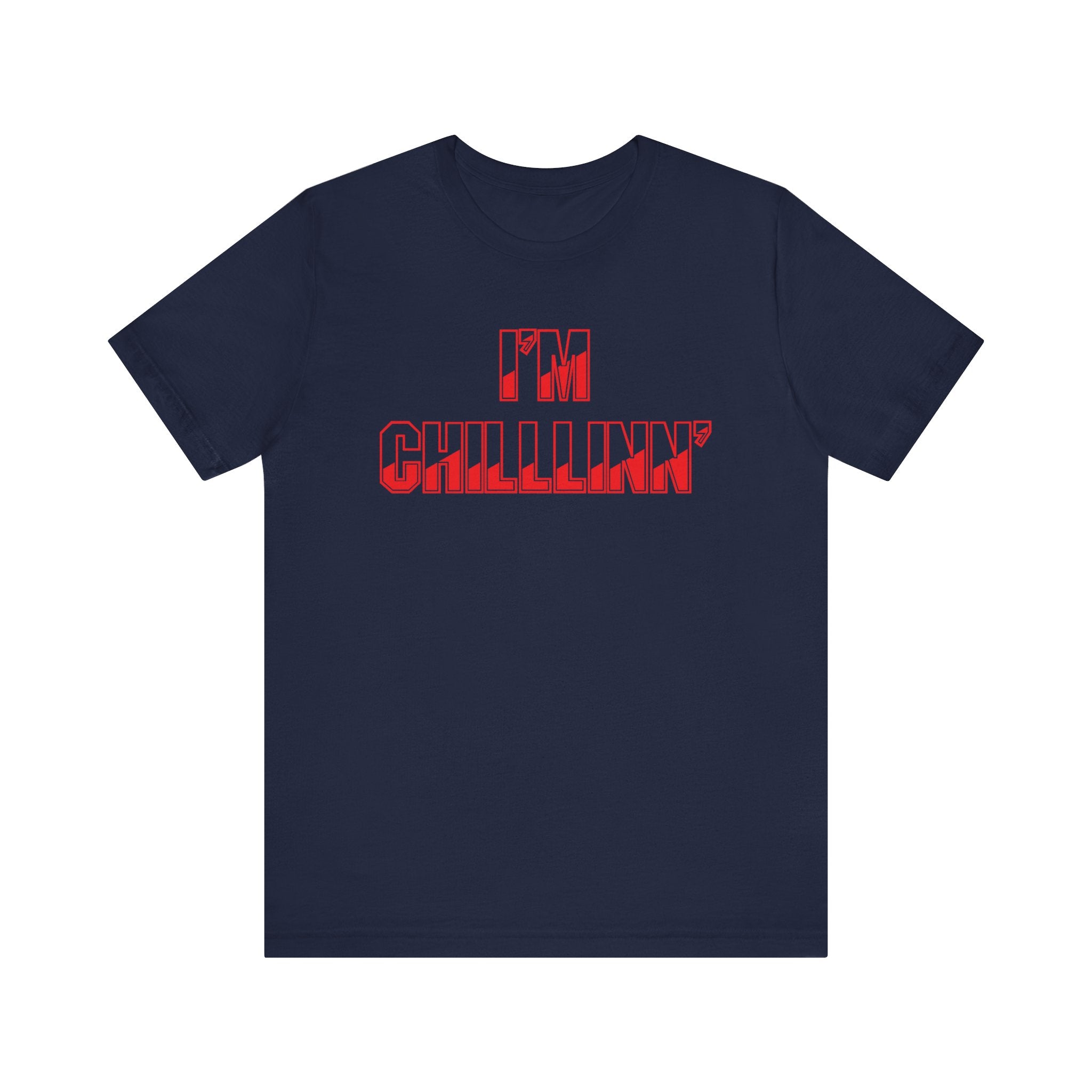 "I'M CHILLLINN" (Red) - Unisex Jersey Short Sleeve Tee