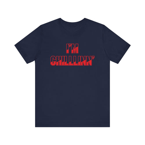 "I'M CHILLLINN" (Red) - Unisex Jersey Short Sleeve Tee