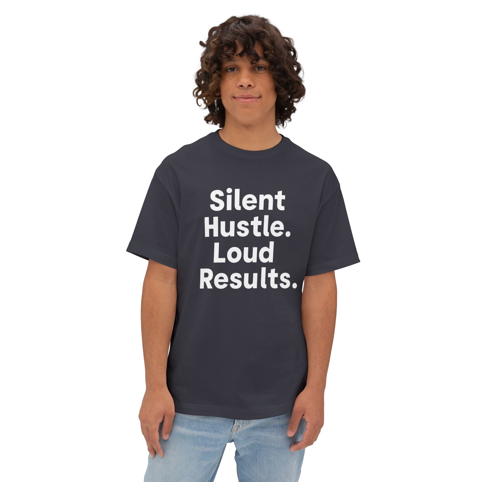 Silent Hustle. Loud Results. - Unisex Oversized Boxy Tee