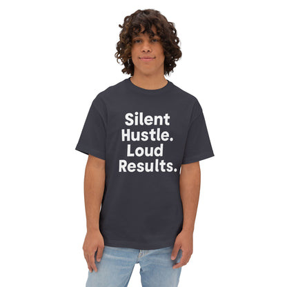 Silent Hustle. Loud Results. - Unisex Oversized Boxy Tee