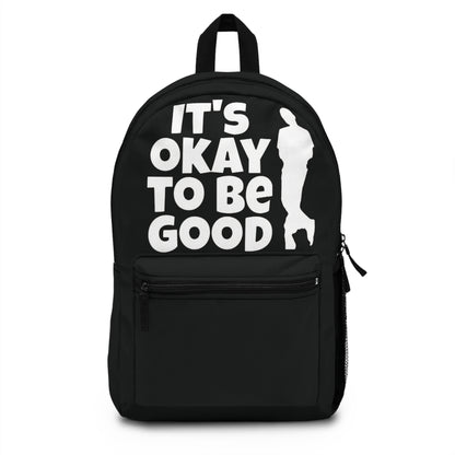 It's Okay To Be Good - Backpack