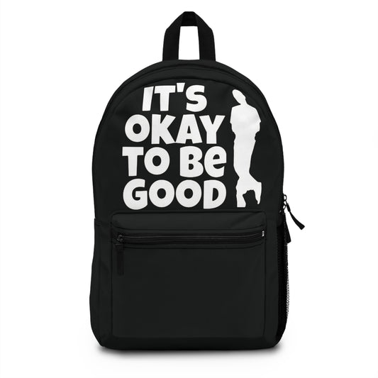 It's Okay To Be Good - Backpack