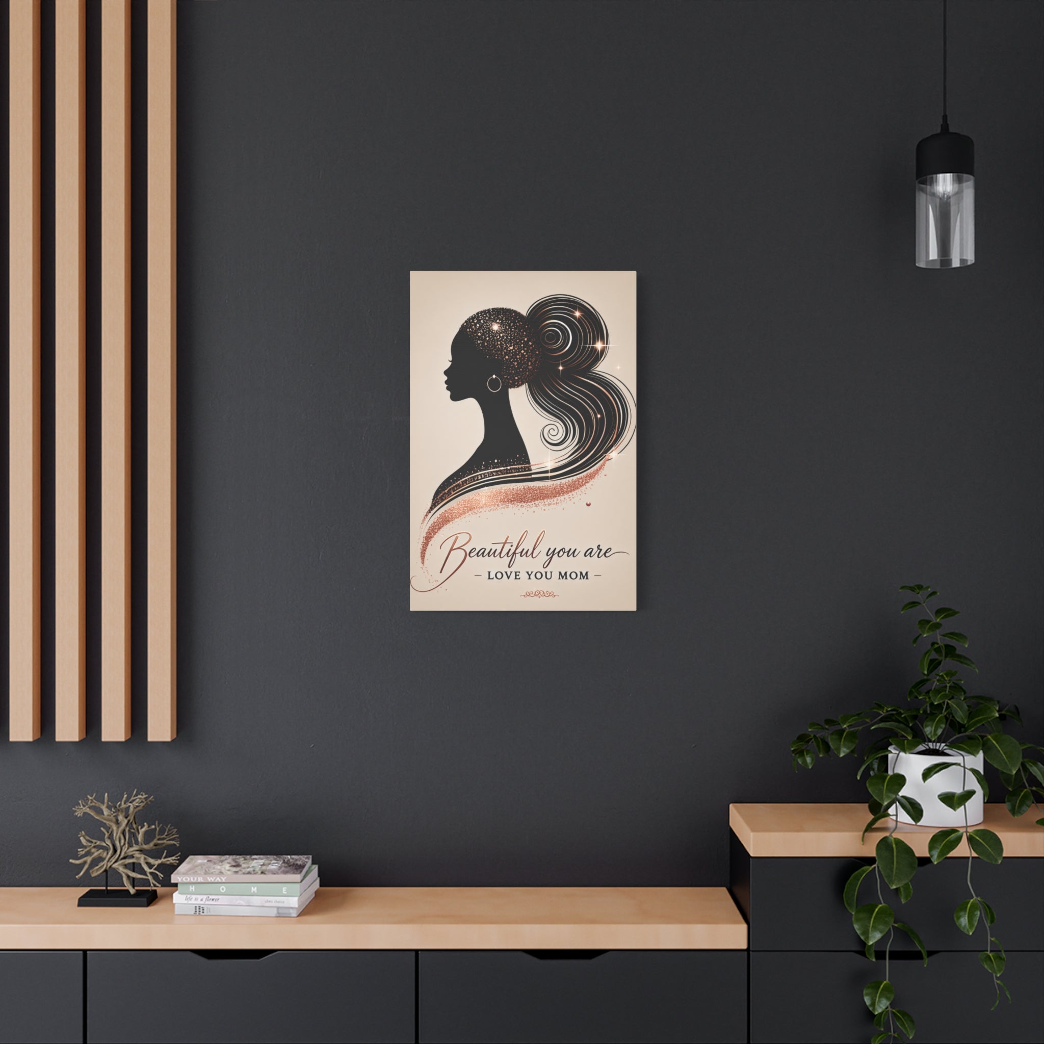 Beautiful You Are – Love You Mom - Matte Canvas Wall Art