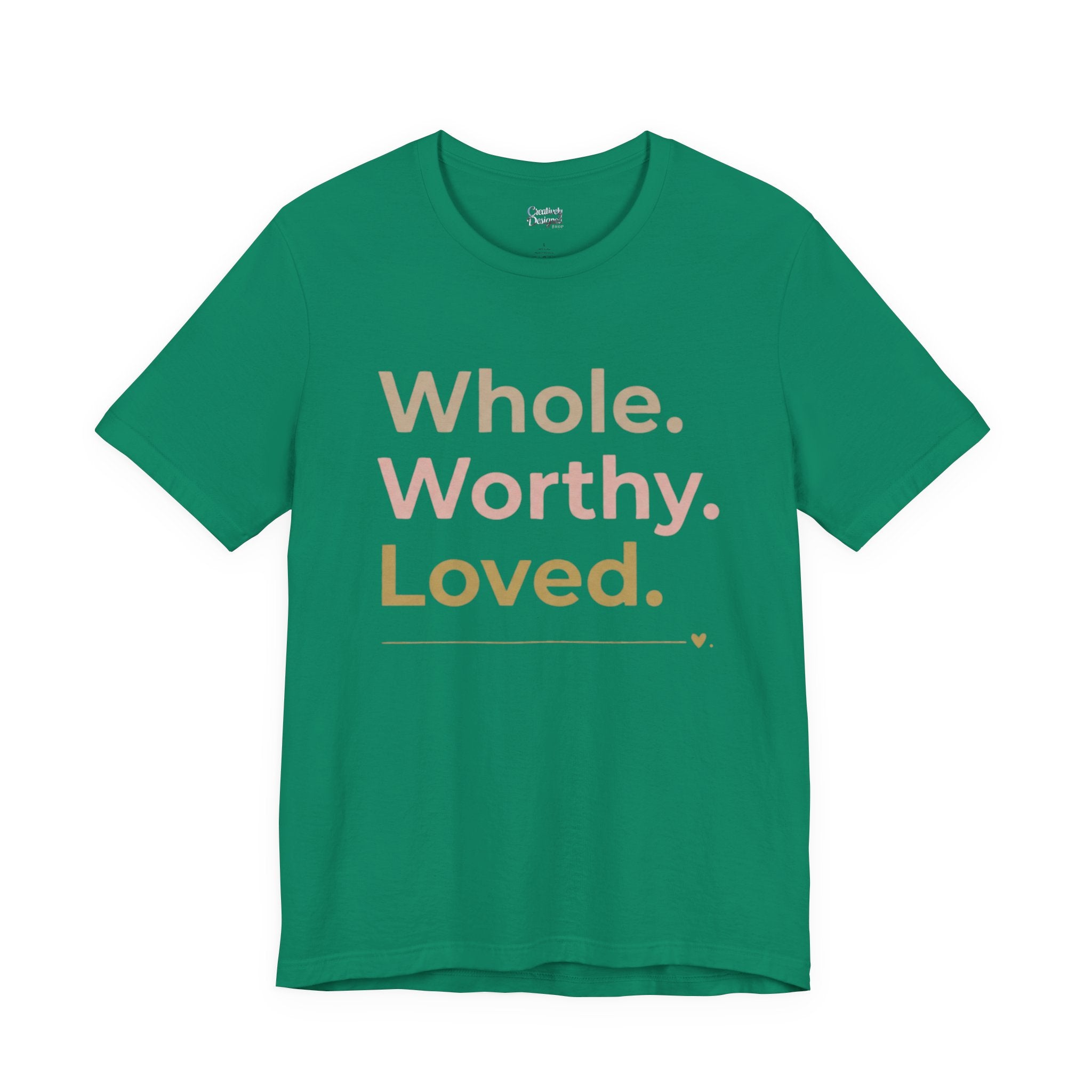 Whole. Worthy. Loved. – Unisex Tee
