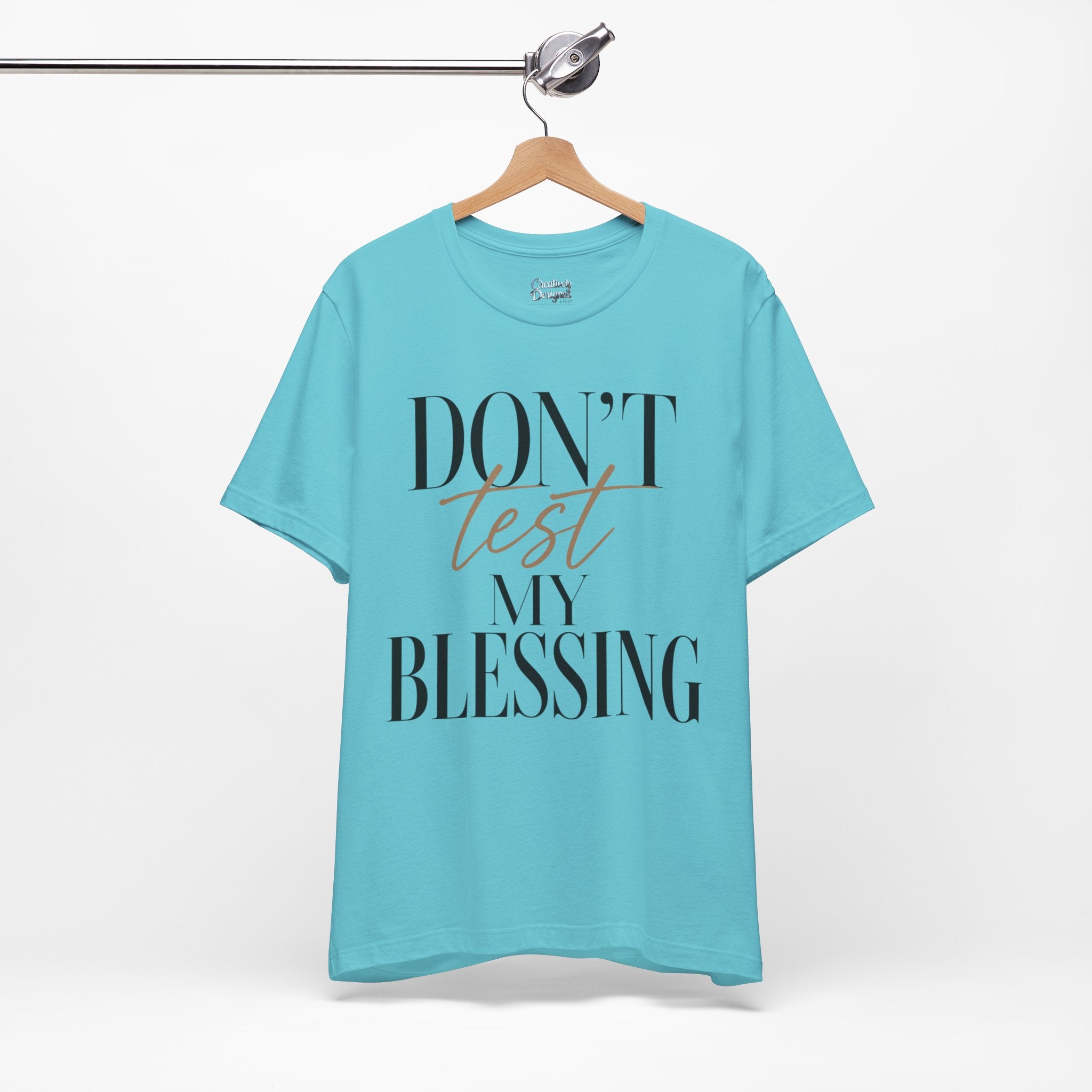 Don’t Test My Blessing Tee - Jersey Short Sleeve Tee