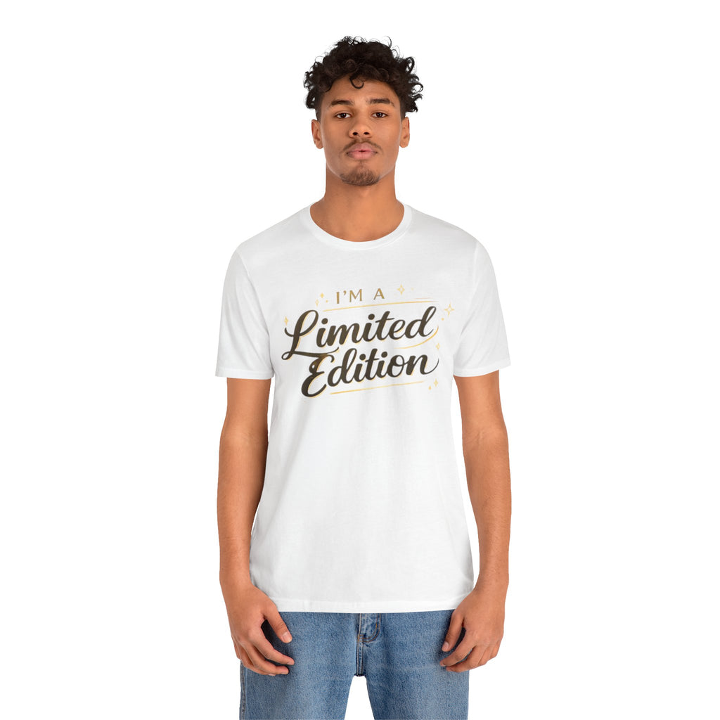 I’m A Limited Edition – Unisex Tee