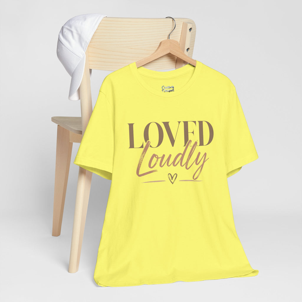 Loved Loudly - Jersey Short Sleeve Tee