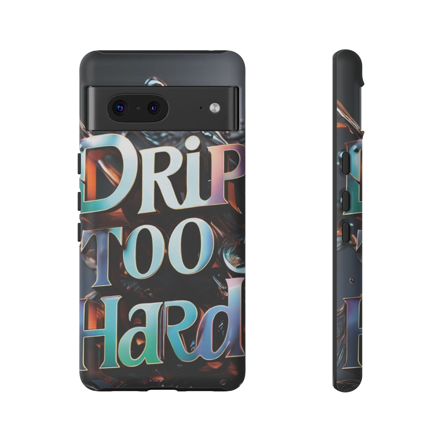 "Drip Too Hard" - Tough Cases