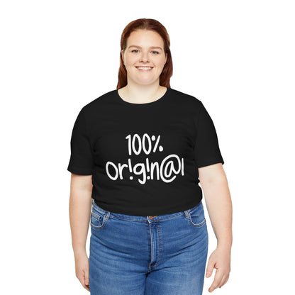 100% Or!g!n@l - Unisex Jersey Short Sleeve Tee