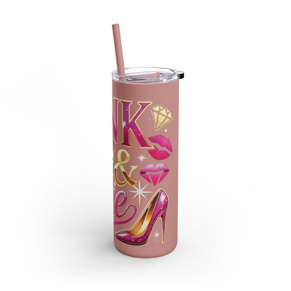 Pink, Sip & Love - Maars Maker Skinny Matte Tumbler, 20oz - Creatively Designed Shop