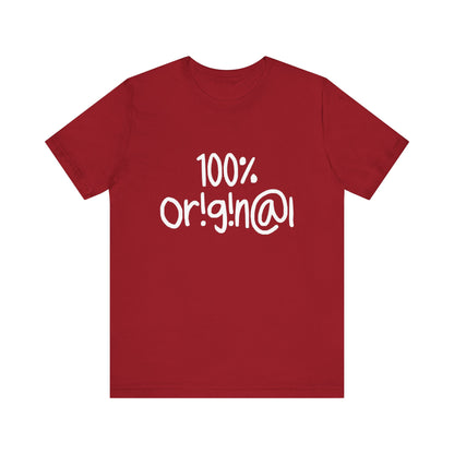 100% Or!g!n@l - Unisex Jersey Short Sleeve Tee
