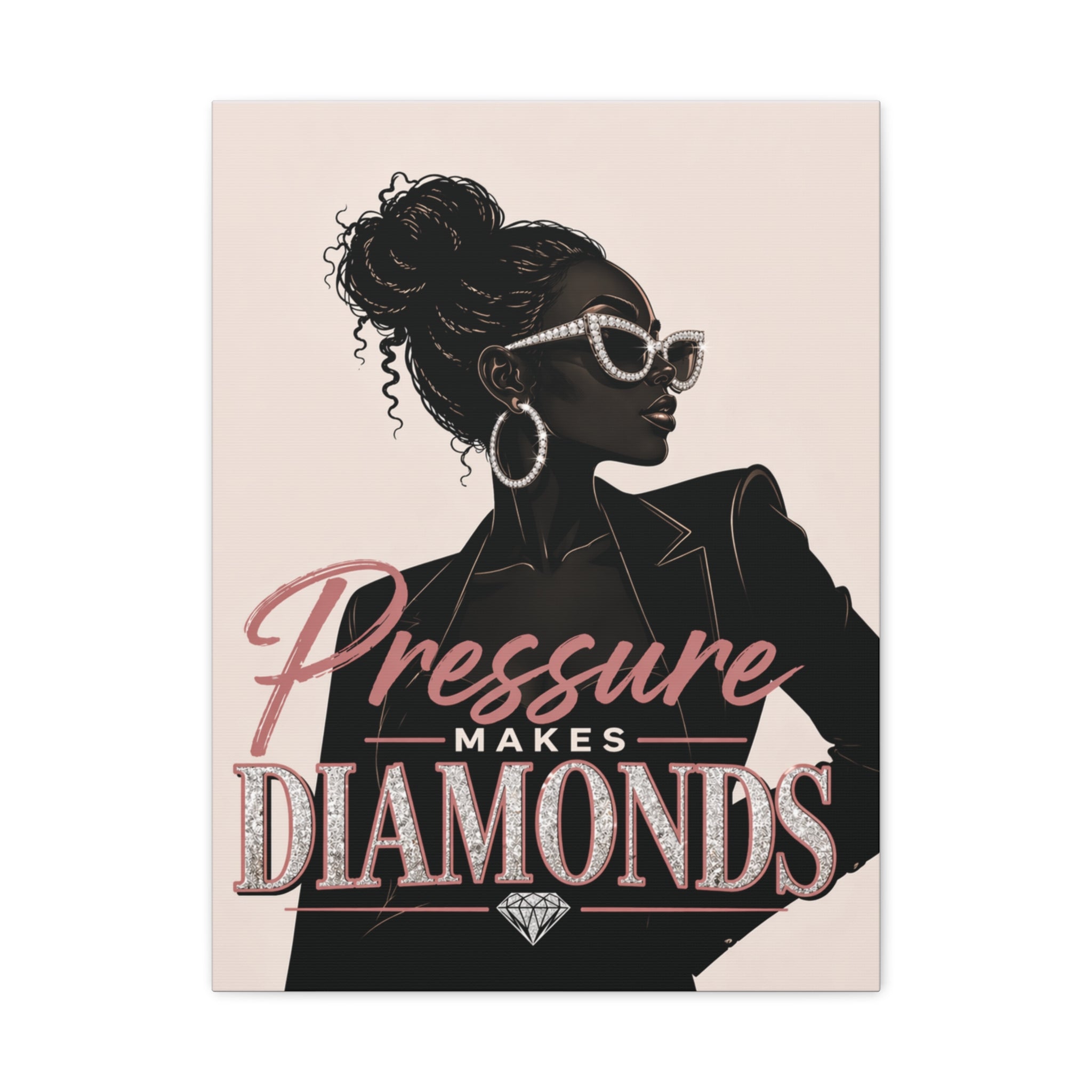 Pressure Makes Diamonds - Matte Canvas Wall Art