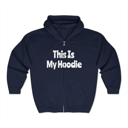 "This Is My Hoodie" - Unisex Heavy Blend™ Full Zip Hooded Sweatshirt