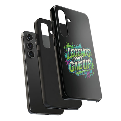 Legends Don't Give Up - Tough Phone Cases