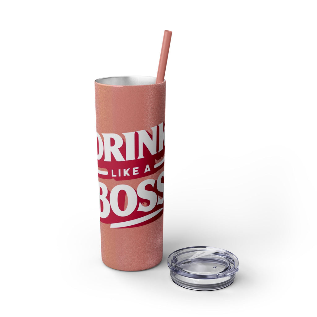 Drink Like A Boss - Skinny Tumbler with Straw, 20oz