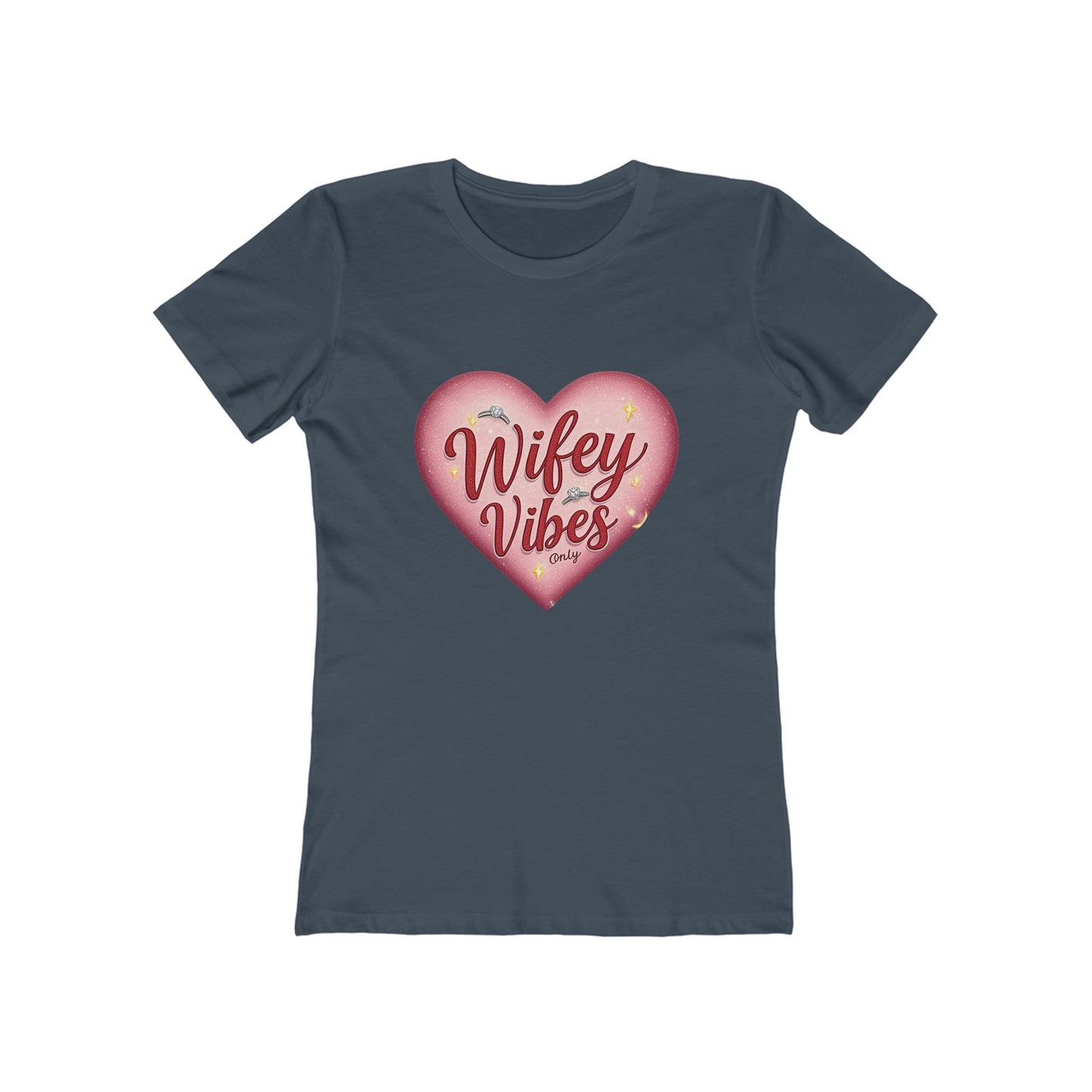 Wifey Vibes Only - The Boyfriend Tee for Women