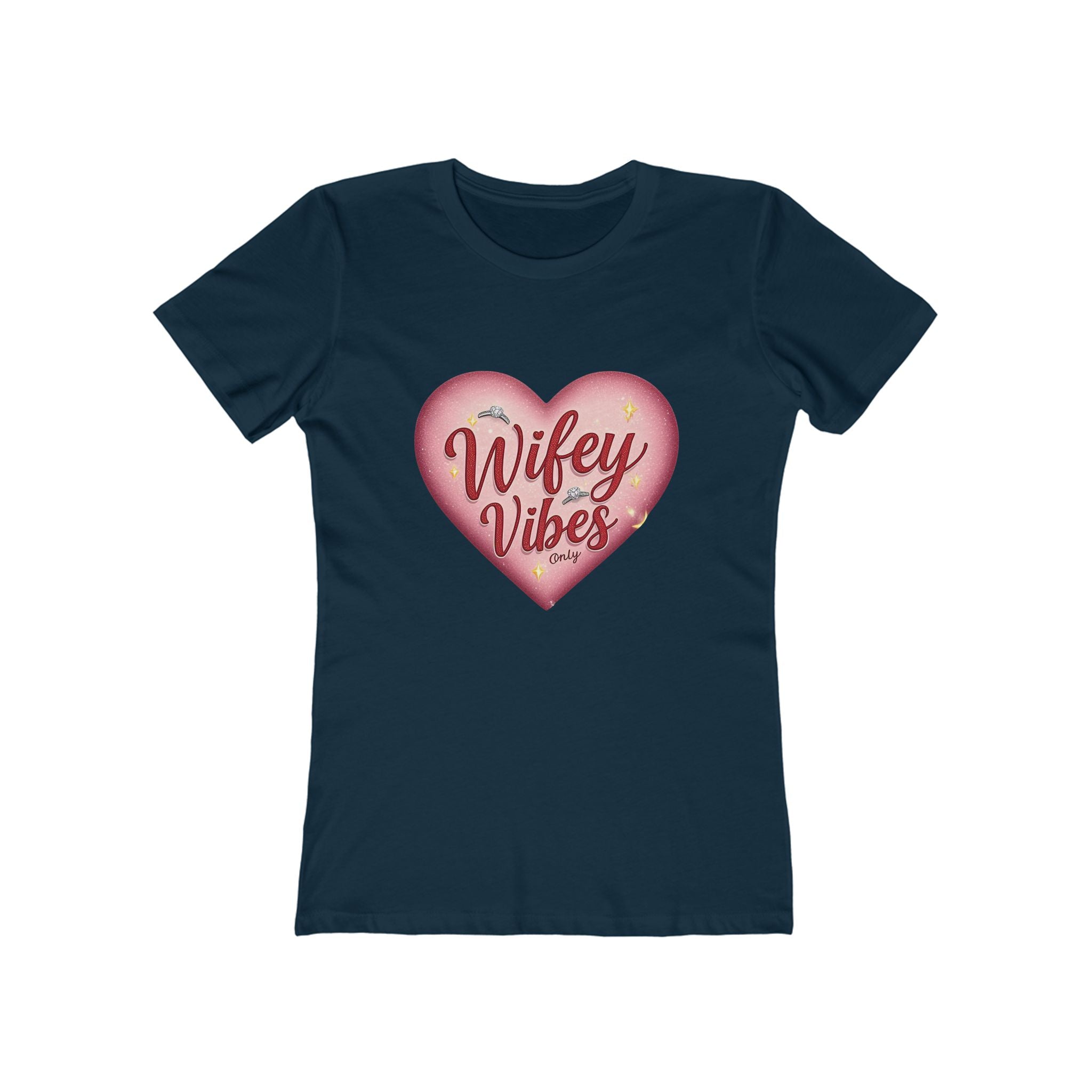 Wifey Vibes Only - The Boyfriend Tee for Women
