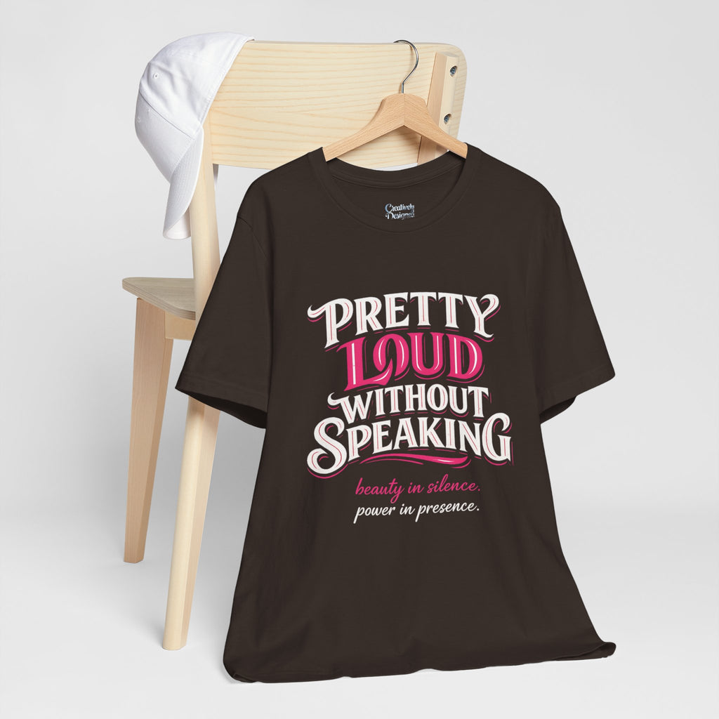 Pretty Loud Without Speaking - Jersey Short Sleeve Tee