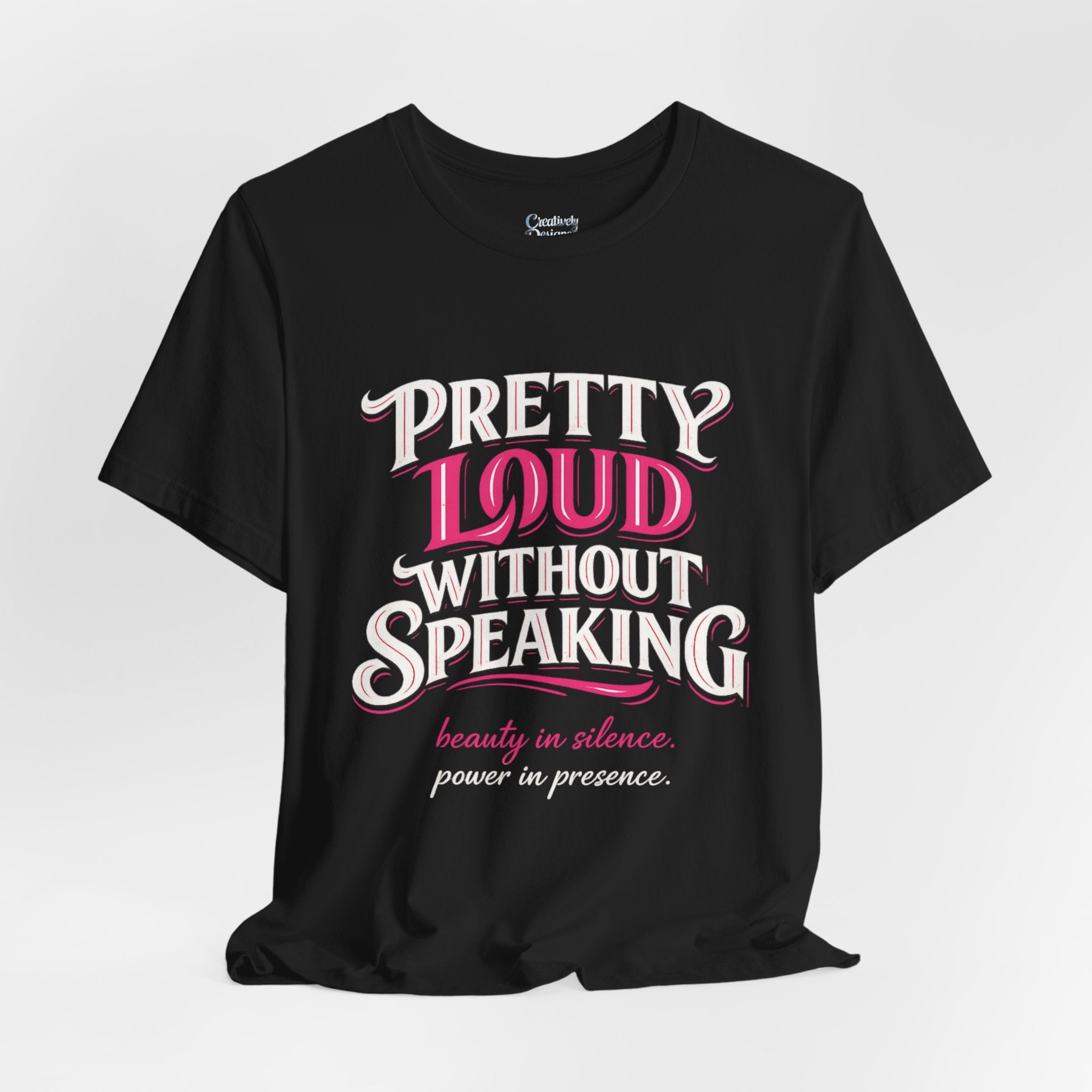 Pretty Loud Without Speaking - Jersey Short Sleeve Tee