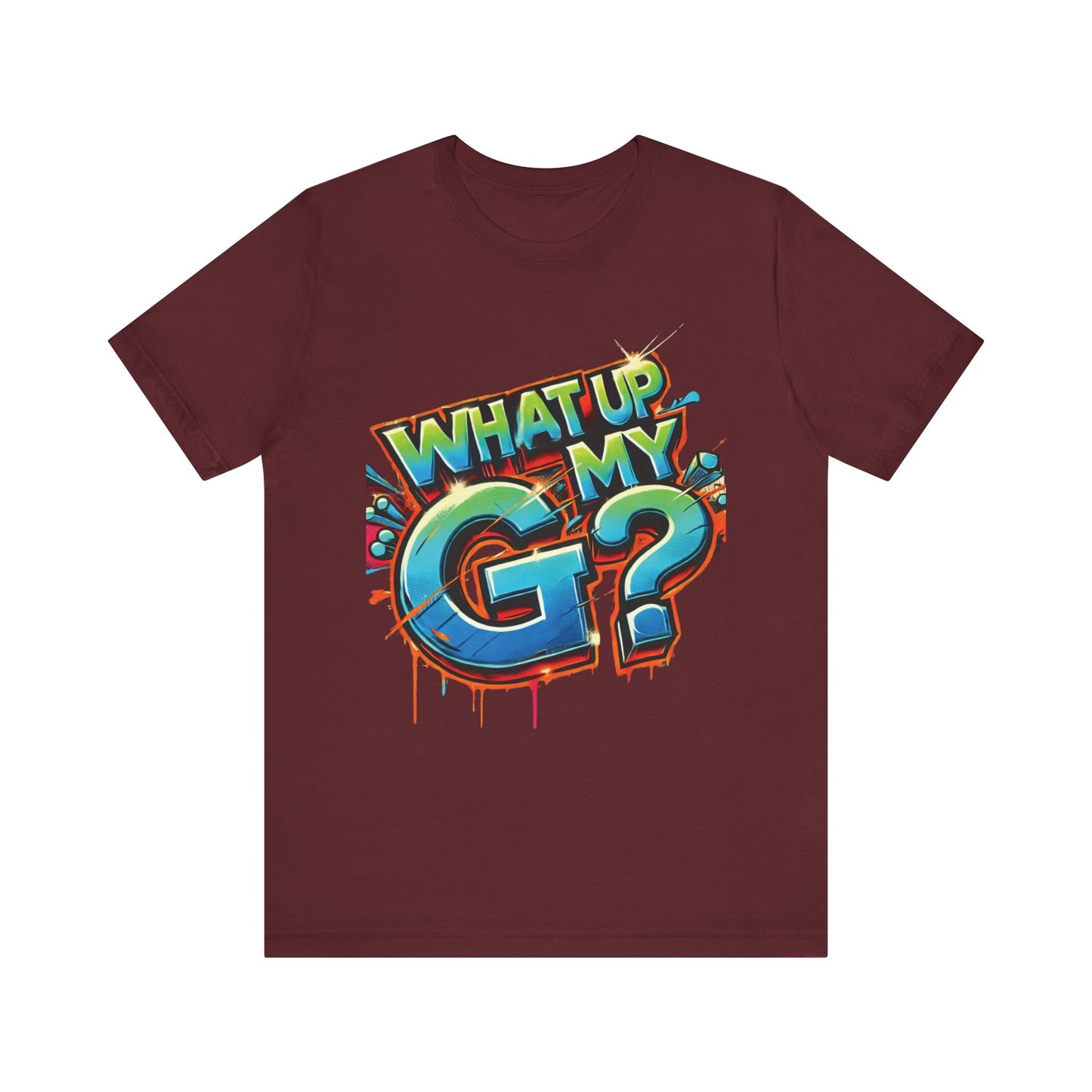 "What Up My G?" - Unisex Jersey Short Sleeve Tee