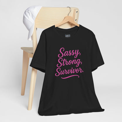 Sassy, Strong Survivor - Unisex Jersey Short Sleeve Tee