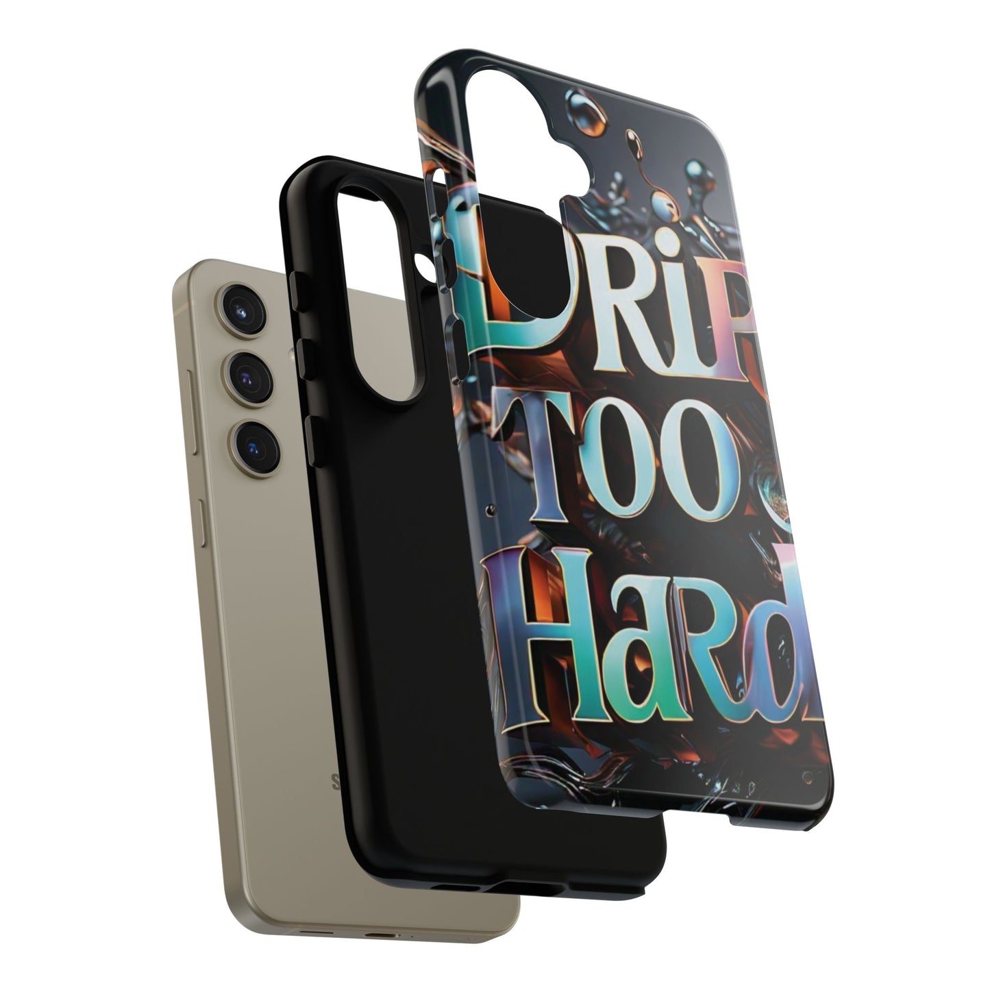 "Drip Too Hard" - Tough Cases