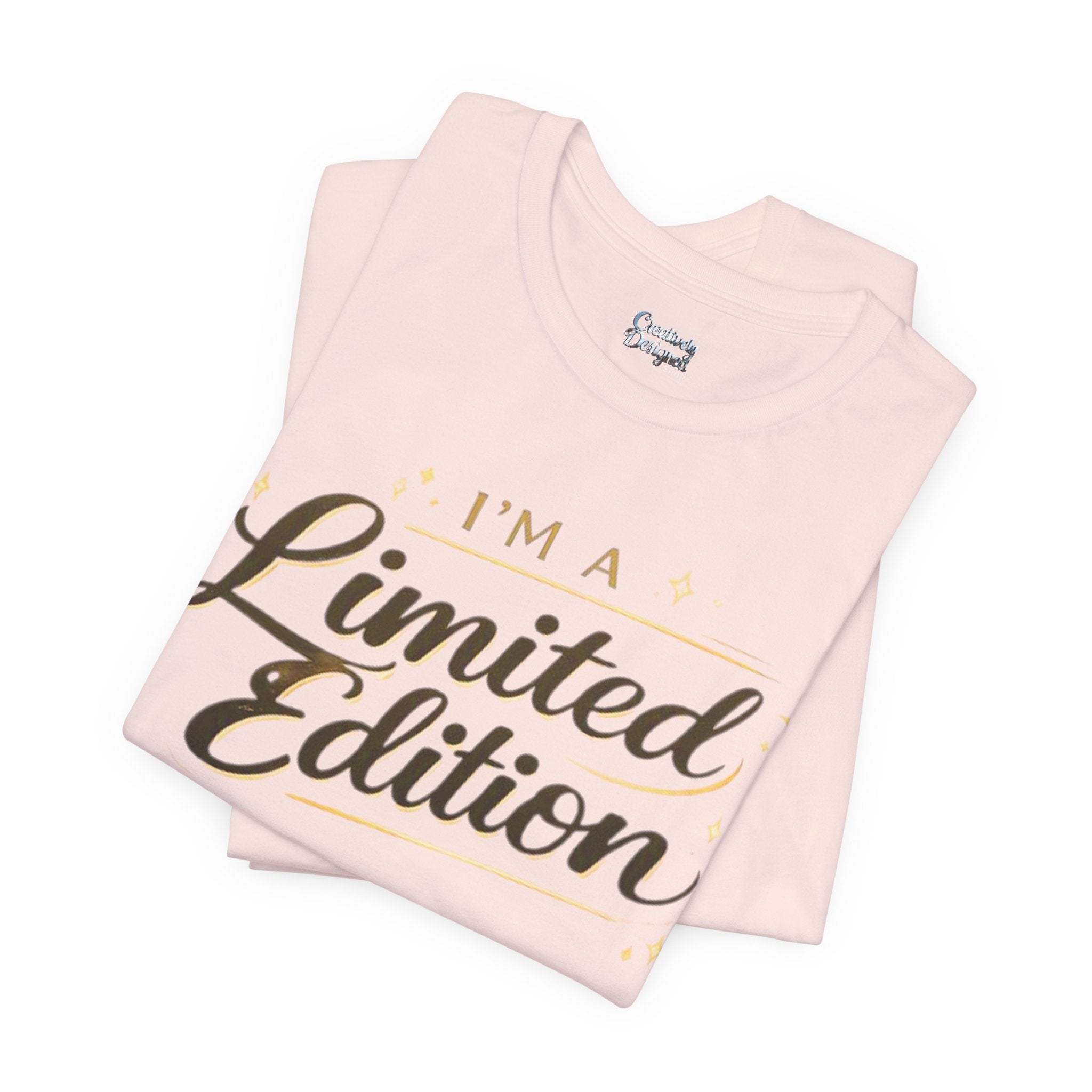I’m A Limited Edition – Unisex Tee