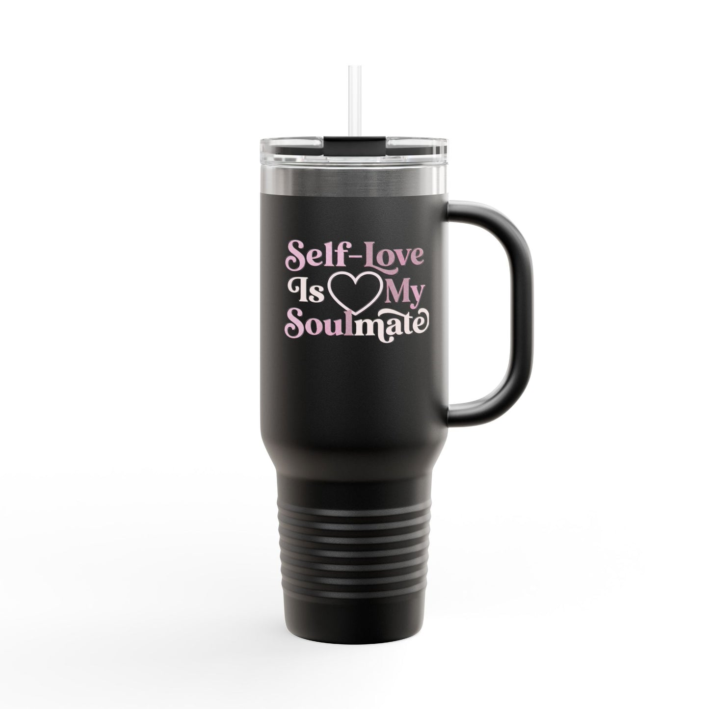 Self-Love Is My Soulmate – 40oz Insulated Tumbler