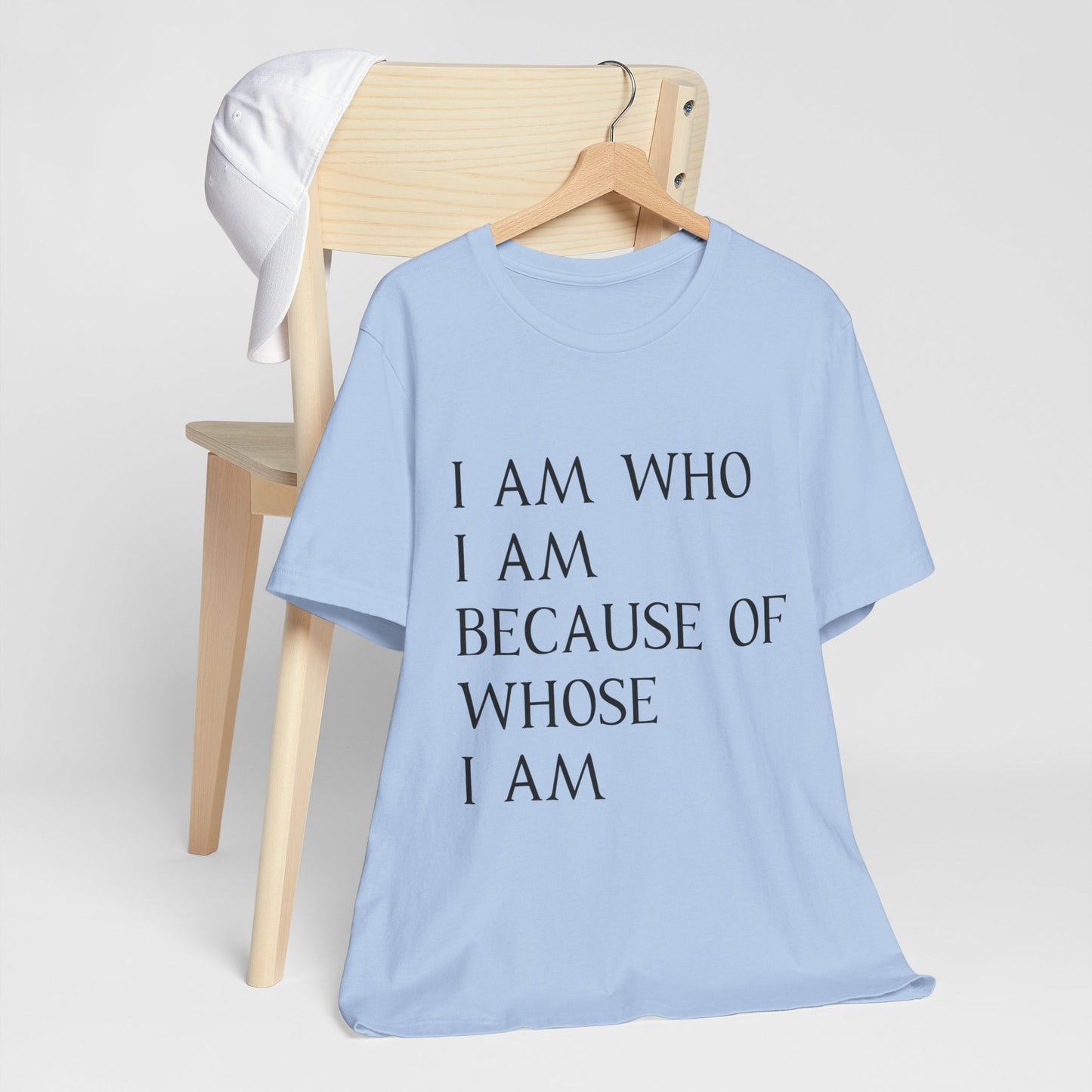 "I Am Who I Am, Because Of Whose I Am" - Unisex Jersey Short Sleeve Tee