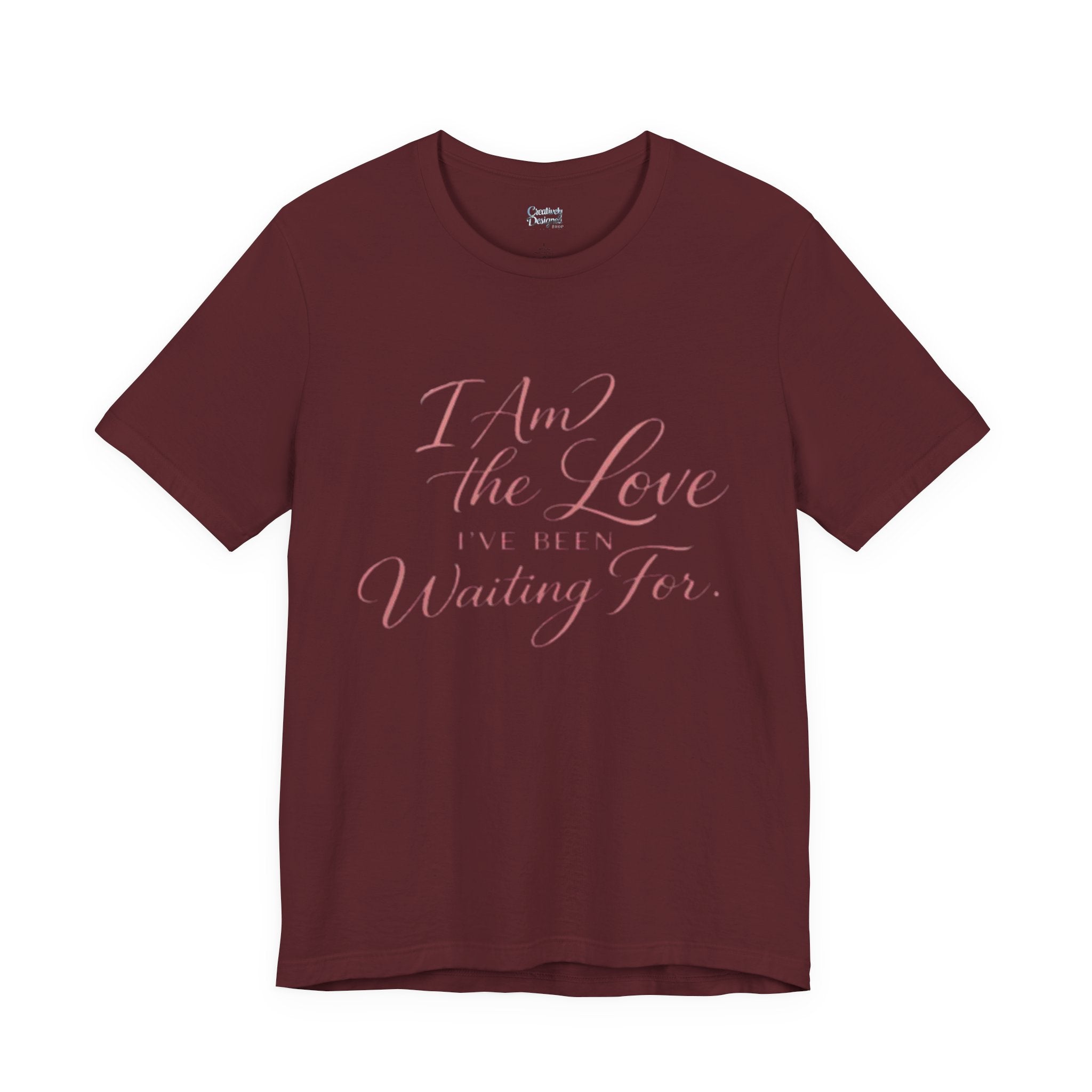I Am the Love I’ve Been Waiting For – Unisex Tee
