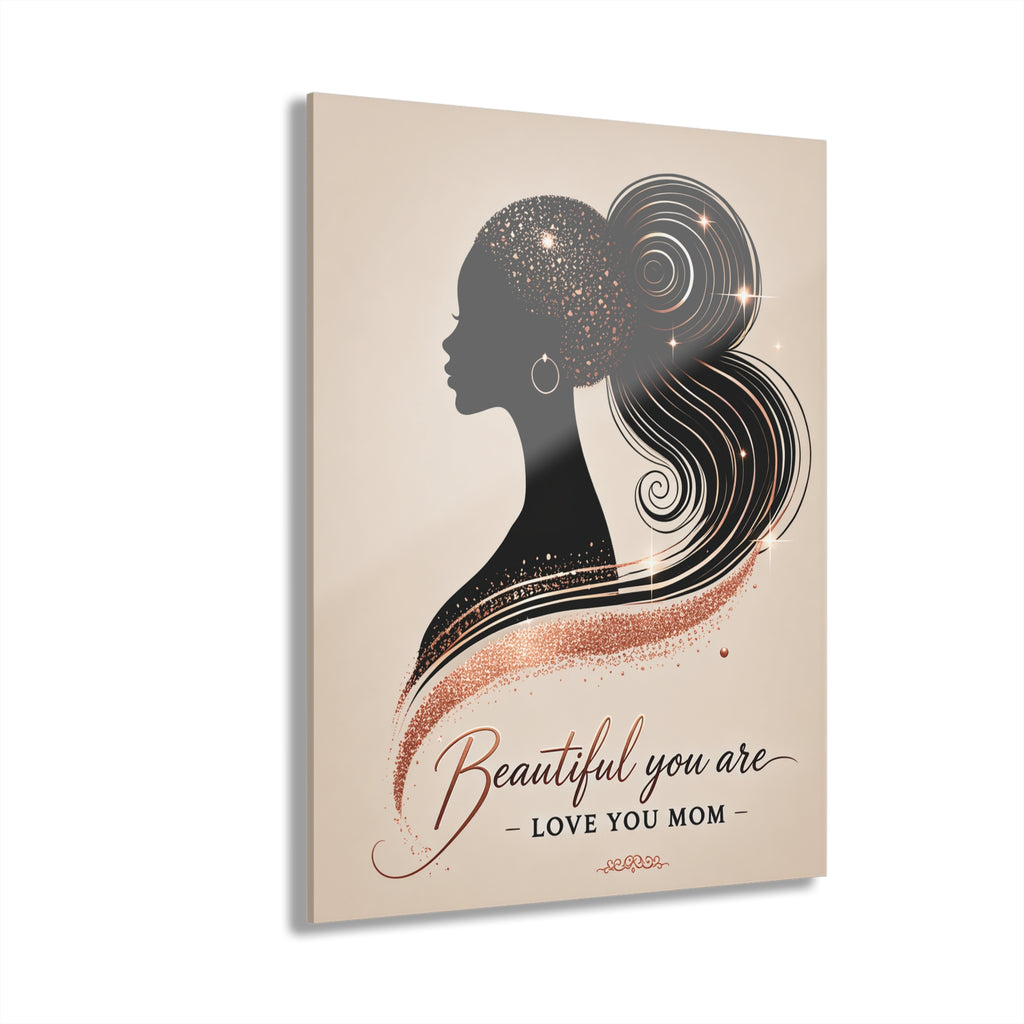 Beautiful You Are – Love You Mom - Acrylic Prints (French Cleat Hanging)
