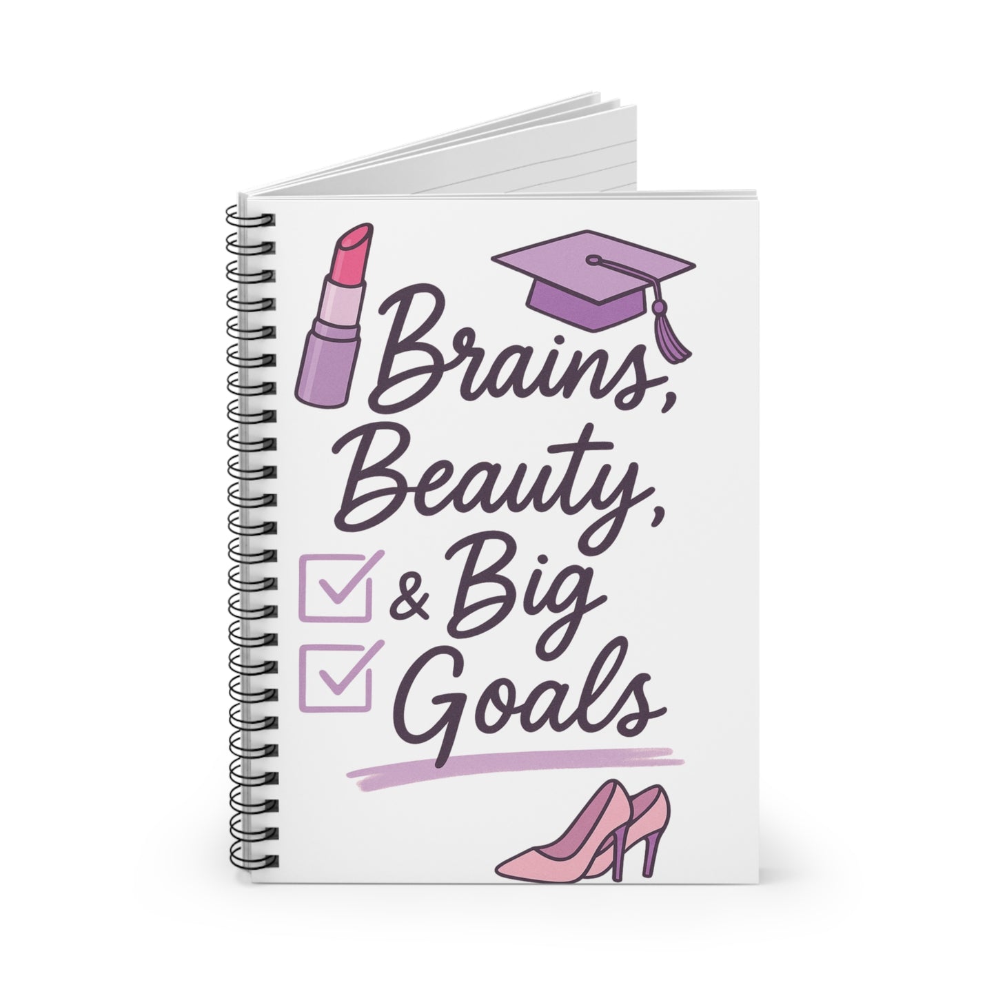Brains, Beauty & Big Goals - Spiral Notebook