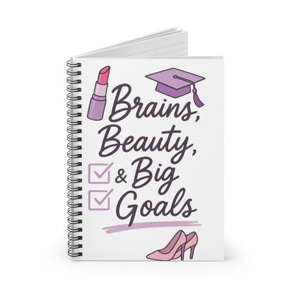 Brains, Beauty & Big Goals - Spiral Notebook