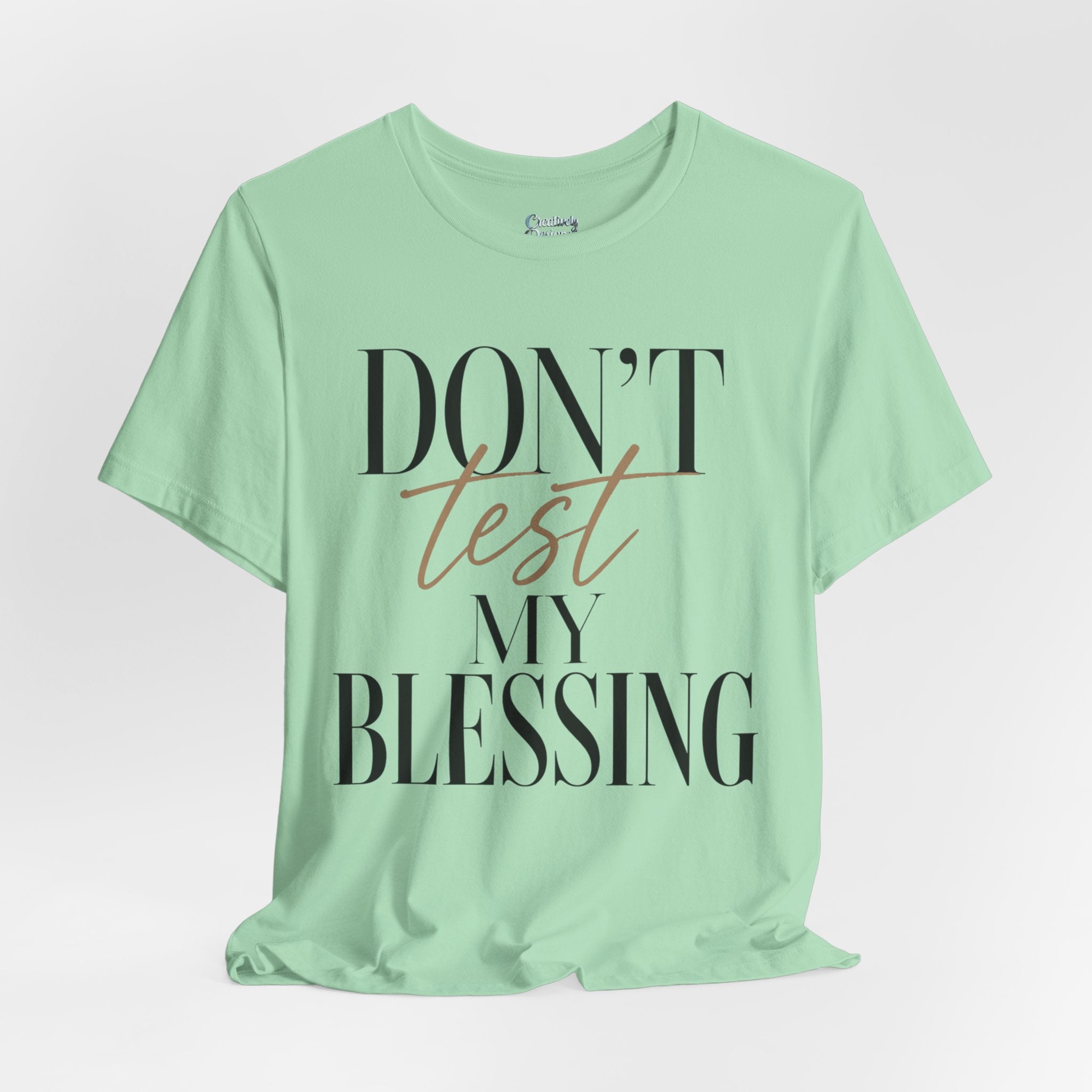 Don’t Test My Blessing Tee - Jersey Short Sleeve Tee