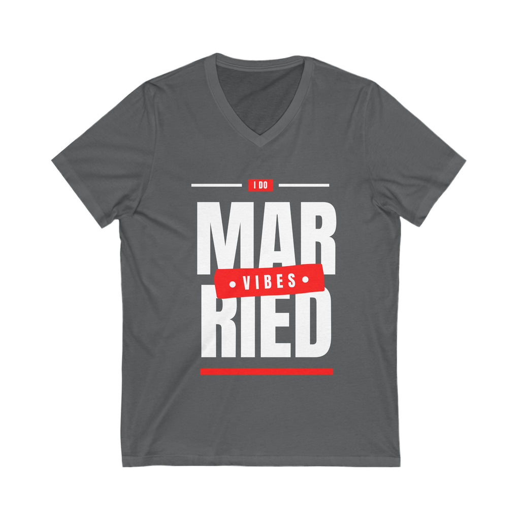 Married Vibes - Unisex Jersey Short Sleeve V-Neck Tee