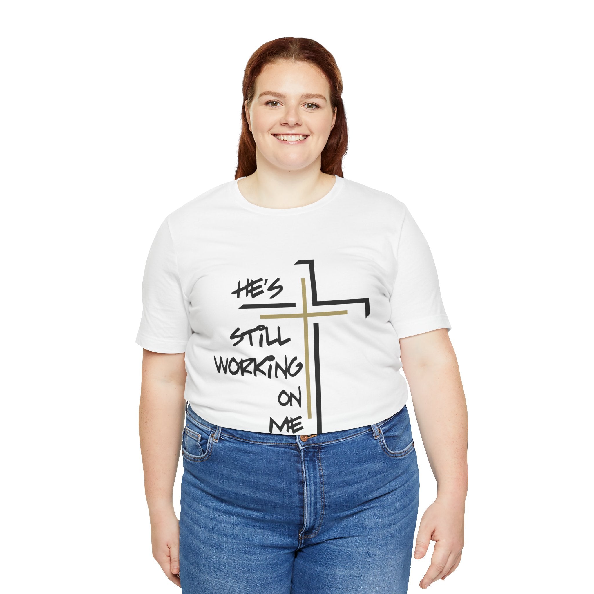 He's Still Working On Me - Unisex Jersey Short Sleeve Tee