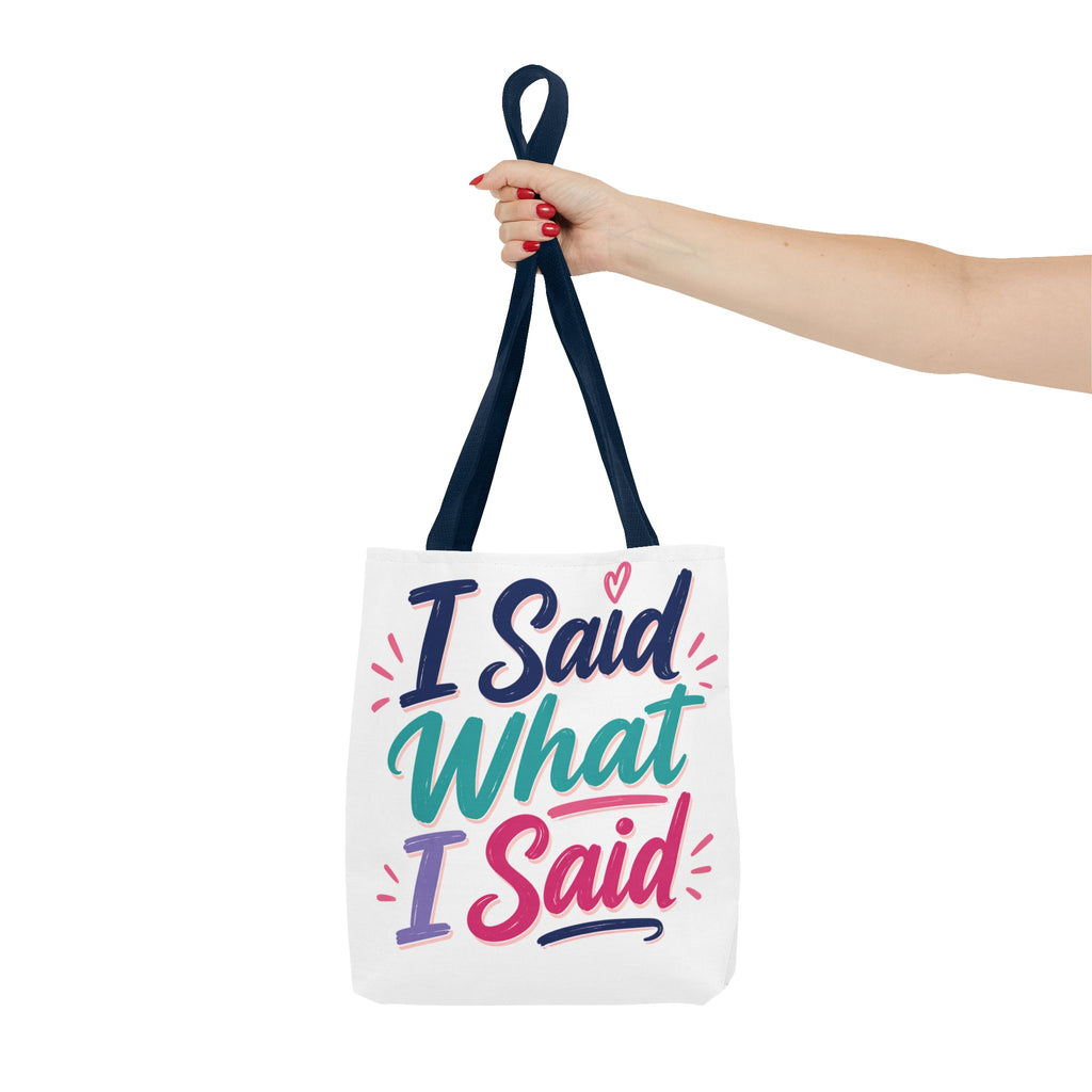 I Said What I Said - Tote Bag