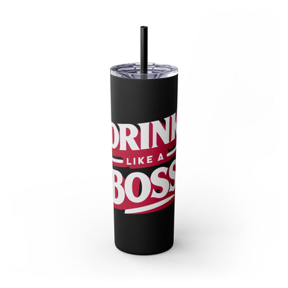 Drink Like A Boss - Skinny Tumbler with Straw, 20oz - Creatively Designed Shop