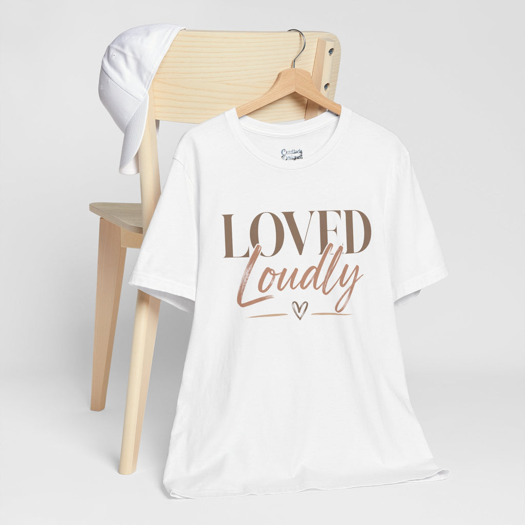 Loved Loudly - Jersey Short Sleeve Tee
