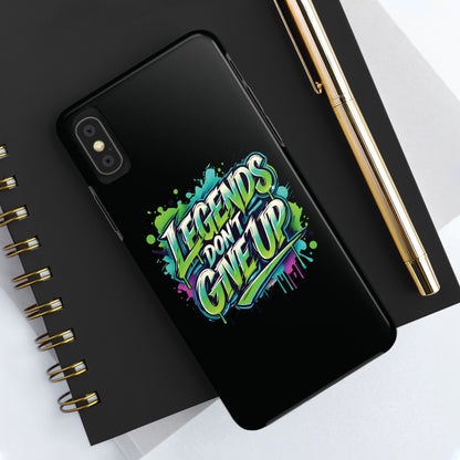 Legends Don't Give Up - Tough Phone Cases