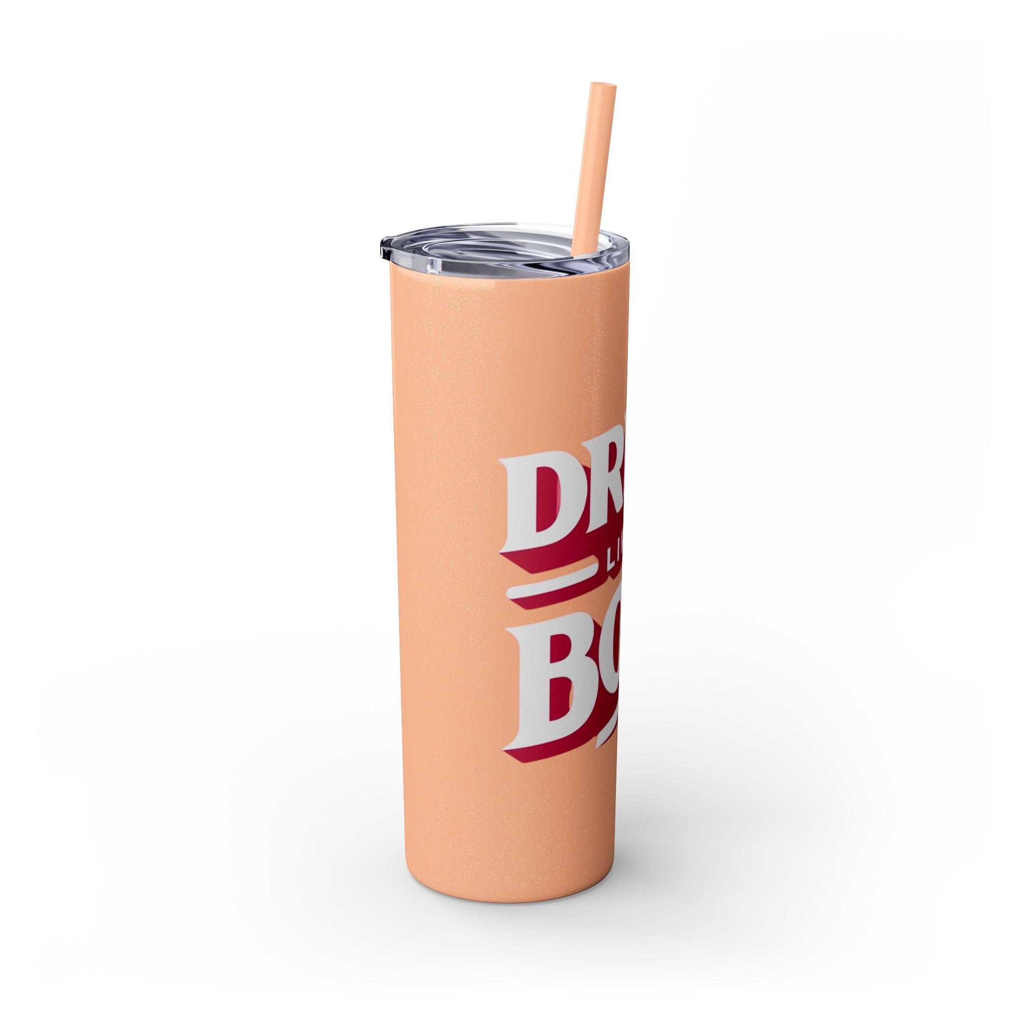 Drink Like A Boss - Skinny Tumbler with Straw, 20oz