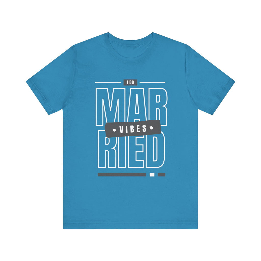 Married Vibes - Unisex Jersey Short Sleeve Tee