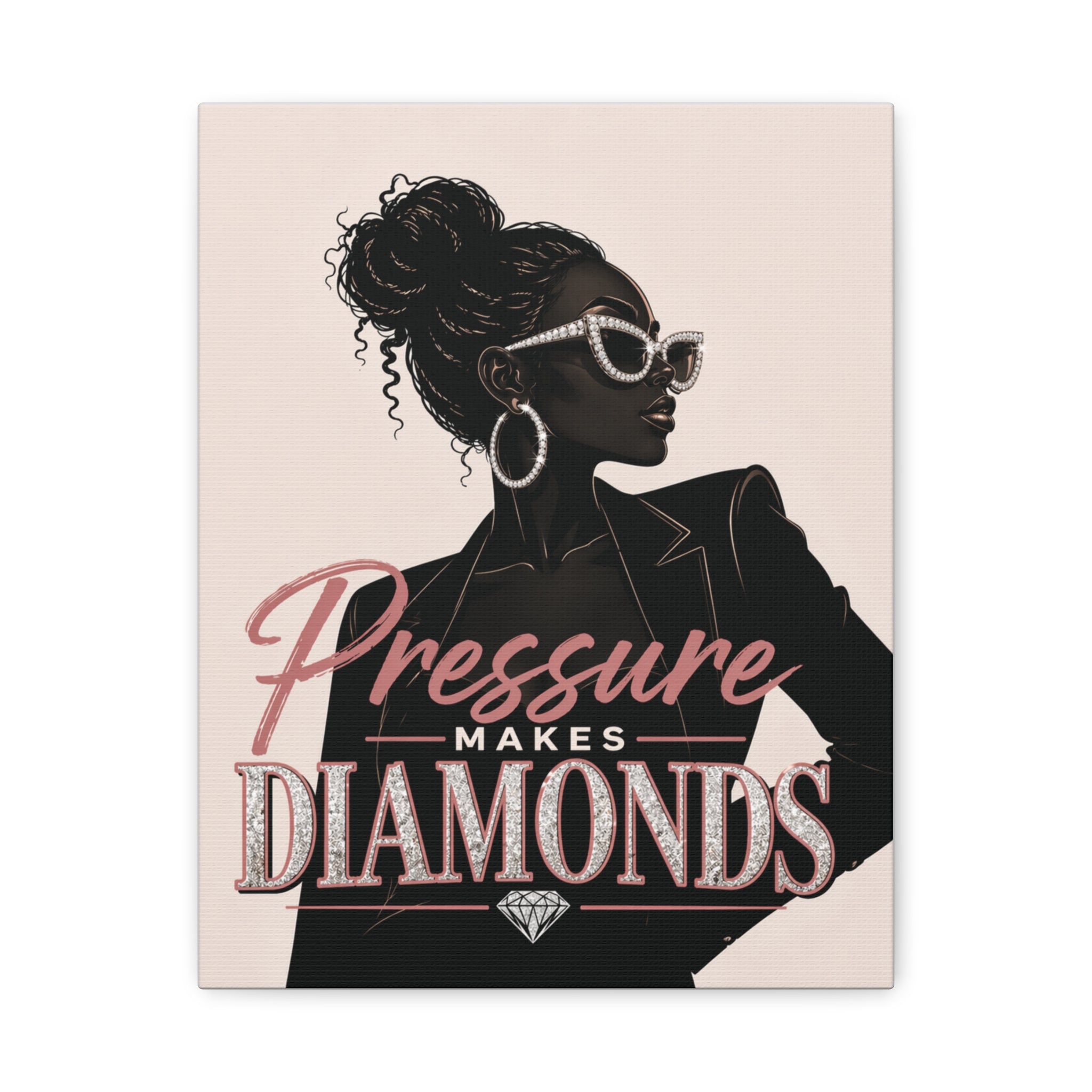 Pressure Makes Diamonds - Matte Canvas Wall Art