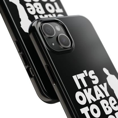It's Okay To Be Good - Tough Phone Cases