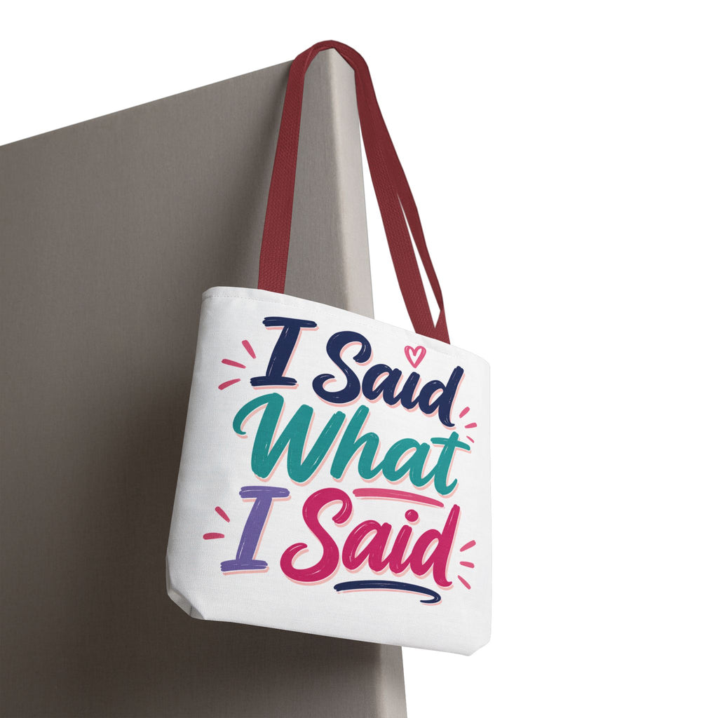 I Said What I Said - Tote Bag