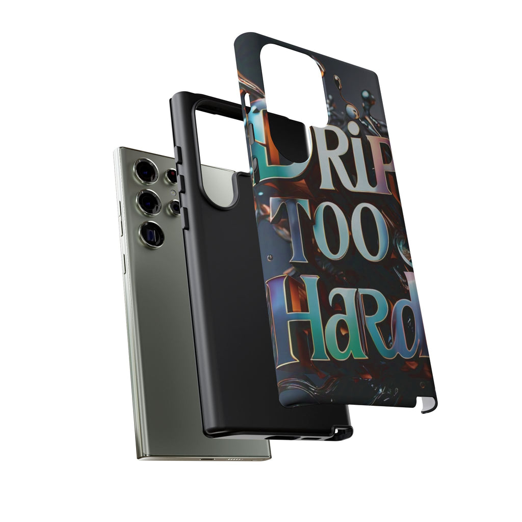 "Drip Too Hard" - Tough Cases